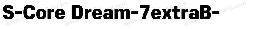 S-Core Dream-7extraB字体转换